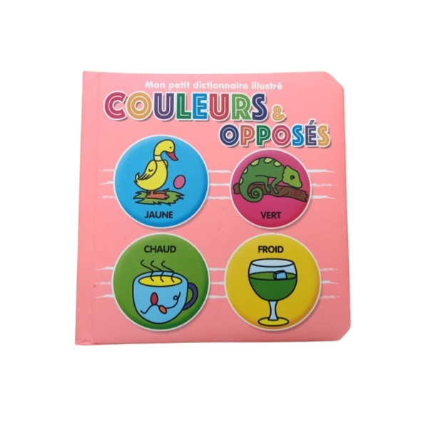 Mon petit dictionnaire illustre Couleurs et opposes